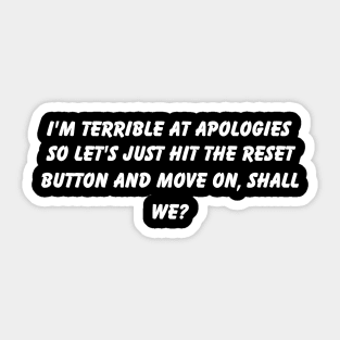 I Suck At Apologies So Unfuck You Or Whatever Sticker